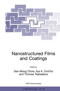 Book Cover for Nanostructured Films and Coatings by GanMoog Chow, Ilya A Ovidko, Thomas Tsakalakos