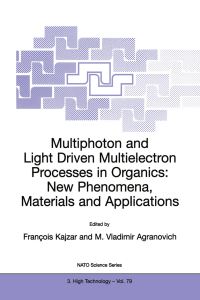 Book Cover for Multiphoton and Light Driven Multielectron Processes in Organics: New Phenomena, Materials and Applications by F Kajzar, Vladimir M Agranovich