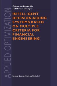 Book Cover for Intelligent Decision Aiding Systems Based on Multiple Criteria for Financial Engineering by Constantin Zopounidis, Michael Doumpos