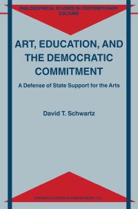 Book Cover for Art, Education, and the Democratic Commitment by David T. Schwartz