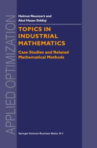 Book Cover for Topics in Industrial Mathematics by Helmut Neunzert, A H Siddiqi
