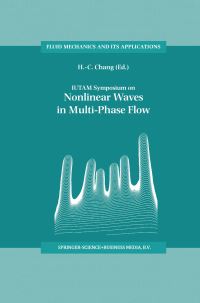 Book Cover for IUTAM Symposium on Nonlinear Waves in Multi-Phase Flow by IUTAM Symposium on Nonlinear Waves in MultiPhase Flow, HC Chang