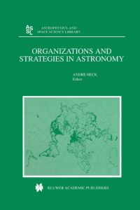 Book Cover for Organizations and Strategies in Astronomy by A Heck