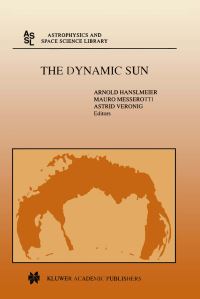 Book Cover for The Dynamic Sun by Arnold Hanslmeier, Mauro Messerotti, Astrid Veronig