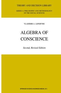 Book Cover for Algebra of Conscience by Vladimir A Lefebvre