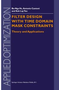 Book Cover for Filter Design With Time Domain Mask Constraints by BaNgu Vo, Antonio Cantoni, K L Teo