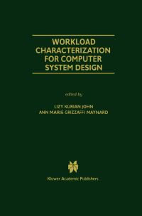 Book Cover for Workload Characterization for Computer System Design by Lizy Kurian John, Ann Marie Grizzaffi Maynard