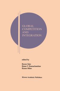 Book Cover for Global Competition and Integration by Ryuzo Sato