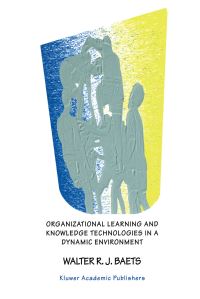 Book Cover for Organizational Learning and Knowledge Technologies in a Dynamic Environment by W R J Baets