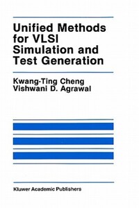 Book Cover for Unified Methods for VLSI Simulation and Test Generation by KwangTing Cheng, Vishwani D Agrawal