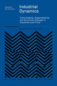 Book Cover for Industrial Dynamics by Bo Carlsson, Case Western Reserve University