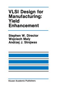Book Cover for VLSI Design for Manufacturing by Stephen W Director, Wojciech Maly, Andrzej Strojwas