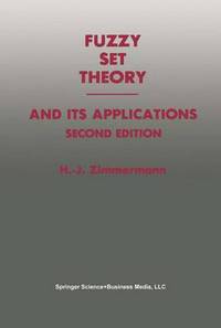Book Cover for Fuzzy Set Theory--and Its Applications by HansJürgen Zimmermann
