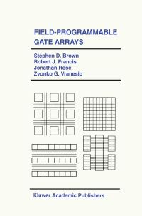 Book Cover for Field-Programmable Gate Arrays by Stephen D Brown