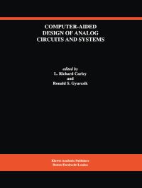 Book Cover for Computer-Aided Design of Analog Circuits and Systems by L Richard Carley, Ronald S Gyurcsik