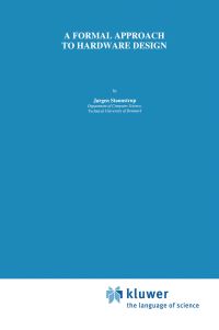 Book Cover for A Formal Approach to Hardware Design by Jørgen Staunstrup