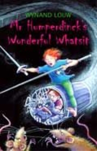 Book Cover for Mr Humperdinck's Wonderful Whatsit by Wynand Louw, Marjorie Van Heerden
