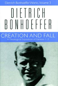 Book Cover for Creation and Fall by Dietrich Bonhoeffer, John W De Gruchy, Douglas S Bax