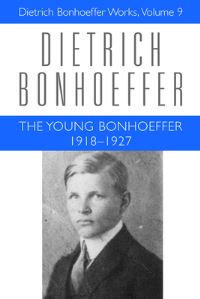 Book Cover for The Young Bonhoeffer, 1918-1927 by Dietrich Bonhoeffer, Hans Pfeifer, Paul D Matheny, Clifford J Green, Marshall D Johnson, CarlJürgen Kaltenborn