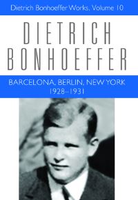 Book Cover for Barcelona, Berlin, New York, 1928-1931 by Dietrich Bonhoeffer, Reinhart Staats, Hans Christoph von Hase, Holger Roggelin, Matthias Wünsche, Clifford J Green