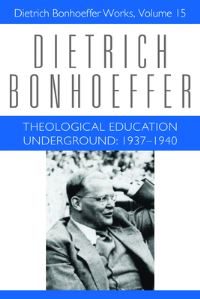 Book Cover for Theological Education Underground, 1937-1940 by Dietrich Bonhoeffer, Dirk Schulz, Victoria Barnett