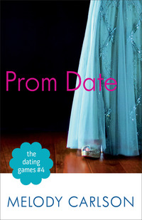 Book Cover for Dating Games. #4 Prom Date by Melody Carlson