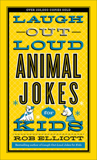 Book Cover for Laugh-Out-Loud Animal Jokes for Kids by Rob Elliott