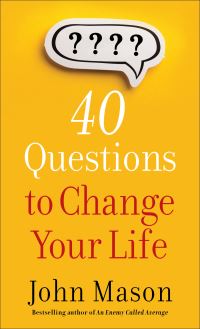 Book Cover for 40 Questions to Change Your Life by John Mason