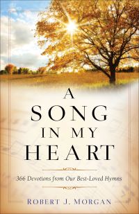 Book Cover for A Song in My Heart by Robert J Morgan