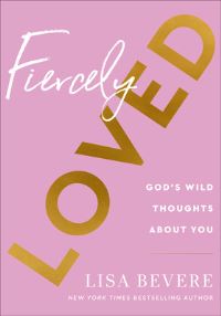 Book Cover for Fiercely Loved by Lisa Bevere