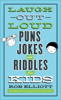 Book Cover for Laugh-Out-Loud Puns, Jokes, and Riddles for Kids by Rob Elliott