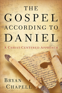 Book Cover for The Gospel According to Daniel by Bryan Chapell