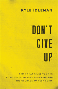 Book Cover for Don't Give Up by Kyle Idleman