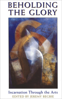 Book Cover for Beholding the Glory by Jeremy Begbie