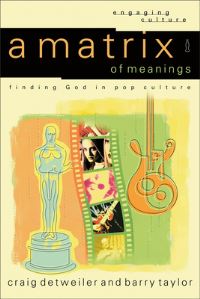 Book Cover for A Matrix of Meanings by Craig Detweiler, Barry Taylor