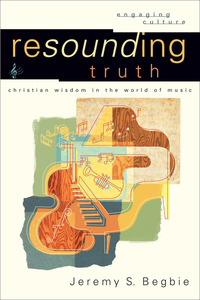 Book Cover for Resounding Truth by Jeremy Begbie