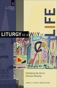 Book Cover for Liturgy as a Way of Life by Bruce Ellis Benson