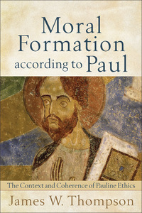 Book Cover for Moral Formation According to Paul by James Thompson