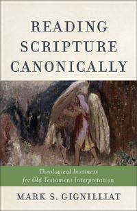 Book Cover for Reading Scripture Canonically by Mark S Gignilliat