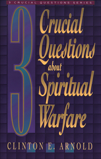 Book Cover for 3 Crucial Questions about Spiritual Warfare by Clinton E Arnold