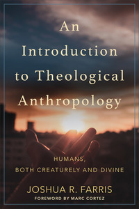 Book Cover for An Introduction to Theological Anthropology by Joshua R Farris