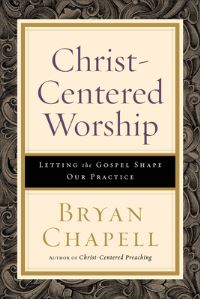 Book Cover for Christ-Centered Worship by Bryan Chapell