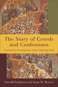 Book Cover for The Story of Creeds and Confessions by Donald Fairbairn