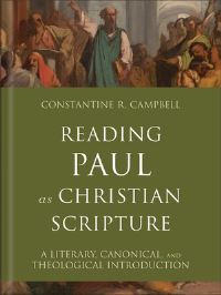 Book Cover for Reading Paul as Christian Scripture by Constantine R Campbell