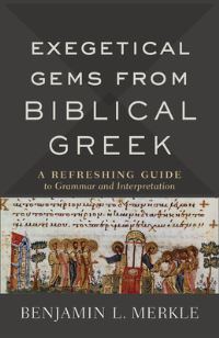 Book Cover for Exegetical Gems from Biblical Greek by Benjamin L Merkle