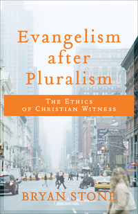 Book Cover for Evangelism After Pluralism by Bryan P Stone