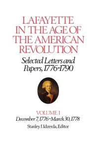Book Cover for Lafayette in the Age of the American Revolution by Marie Joseph Paul Yves Roch Gilbert Du Motier Lafayette, Stanley J Idzerda