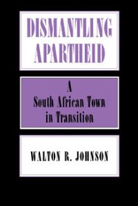 Book Cover for Dismantling Apartheid by Walton R Johnson