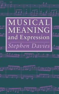 Book Cover for Musical Meaning and Expression by Stephen Davies
