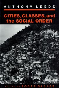 Book Cover for Cities, Classes, and the Social Order by Anthony Leeds, Roger Sanjek